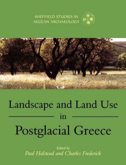 Landscape and Land Use in Postglacial Greece, Paperback / softback Book