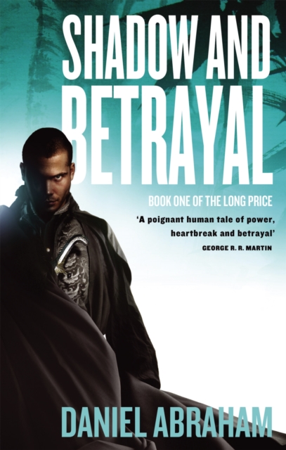 Shadow And Betrayal : Book One of The Long Price, Paperback / softback Book