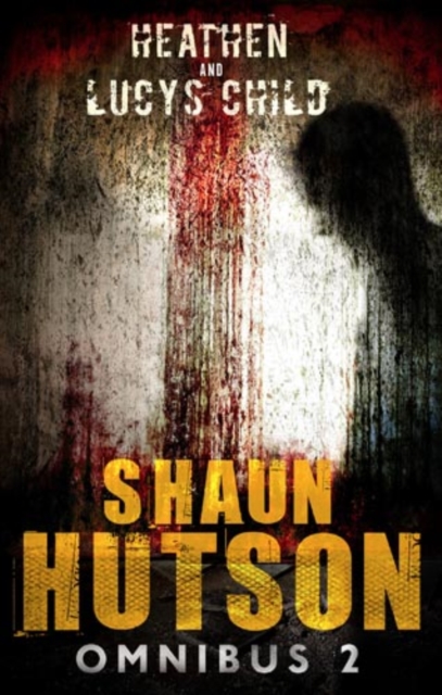 Shaun Hutson Omnibus : "Heathen" and "Lucy's Child" No. 2, Paperback / softback Book