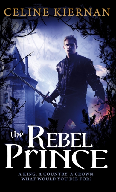 The Rebel Prince : The Moorehawke Trilogy: Book Three, Paperback / softback Book