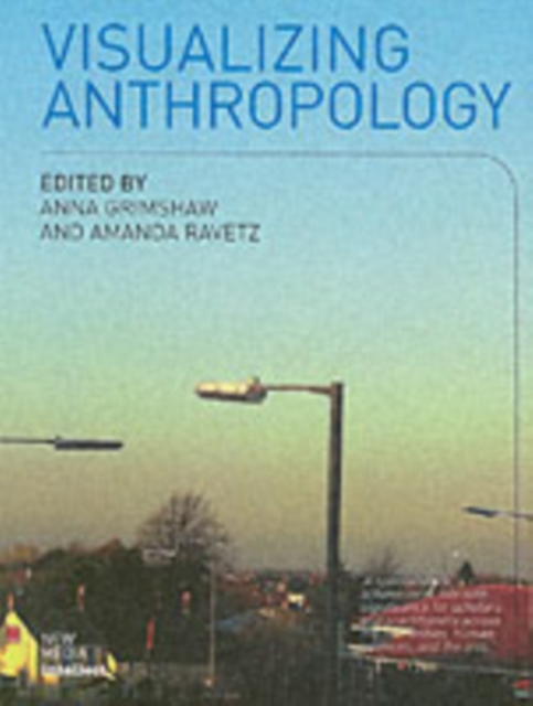 Visualizing Anthropology : Experimenting with Image-based Ethnography, Paperback / softback Book