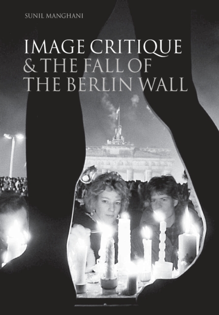 Image Critique and the Fall of the Berlin Wall, Paperback / softback Book