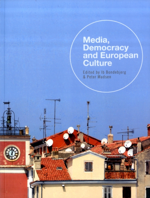 Media, Democracy and European Culture, Paperback / softback Book
