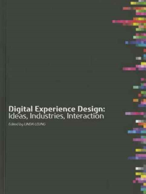 Digital Experience Design : Ideas, Industries, Interaction, Paperback / softback Book