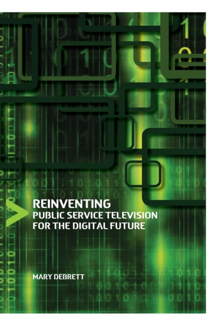 Reinventing Public Service Television for the Digital Future, Hardback Book