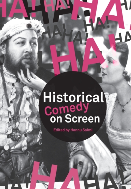 Historical Comedy on Screen : Subverting History with Humour, Paperback / softback Book