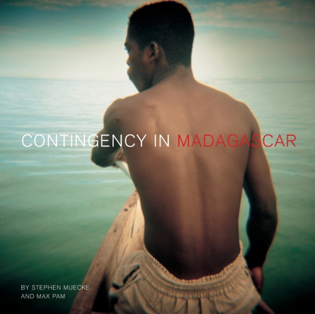 Contingency in Madagascar : PHOTOGRAPHY • ENCOUNTERS • WRITING, Paperback / softback Book