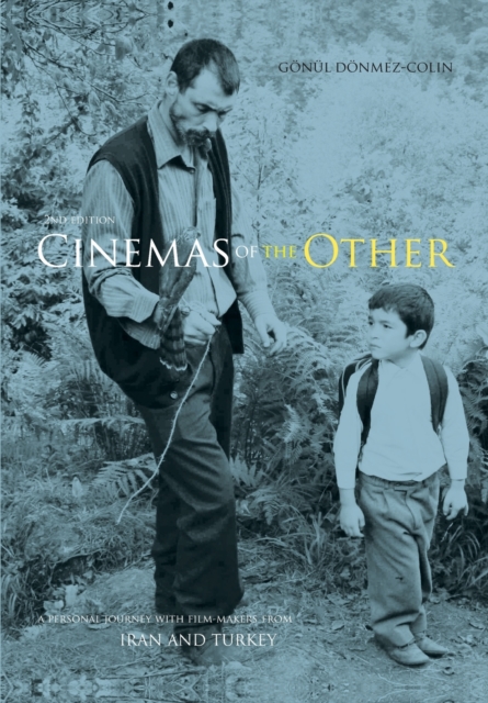 Cinemas of the Other : A Personal Journey with Film-Makers from Iran and Turkey, Paperback / softback Book