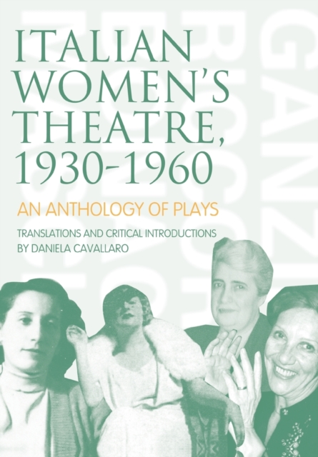 Italian Women's Theatre, 1930-1960 : An Anthology of Plays, Paperback / softback Book