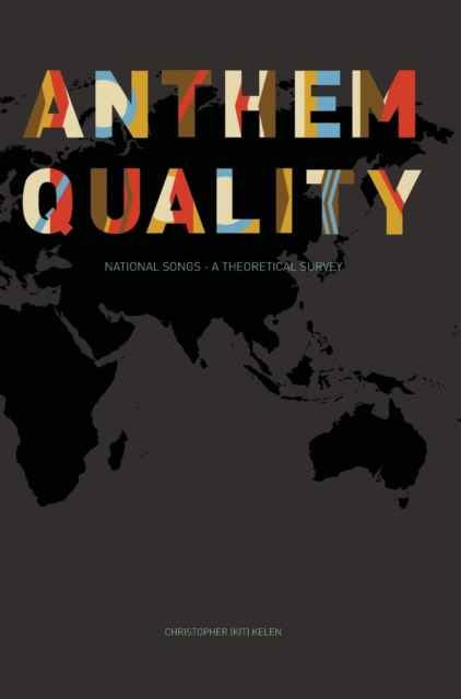 Anthem Quality : National Songs: A Theoretical Survey, Hardback Book