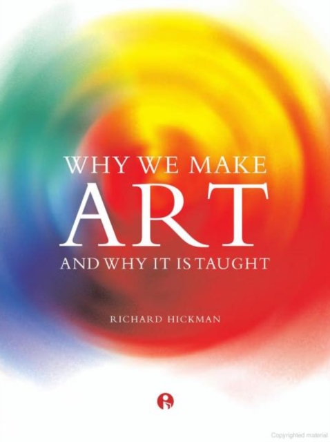 Why We Make Art : And Why it is Taught, PDF eBook