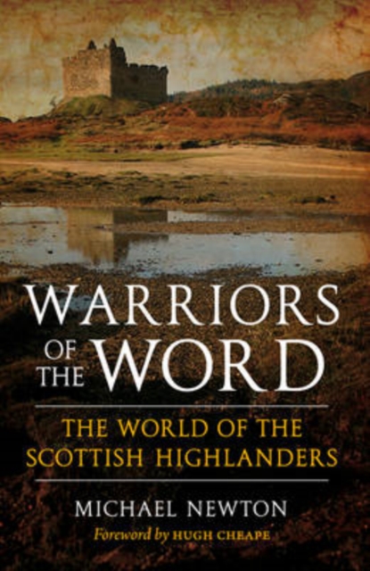 Warriors of the Word : The World of the Scottish Highlanders, Paperback Book