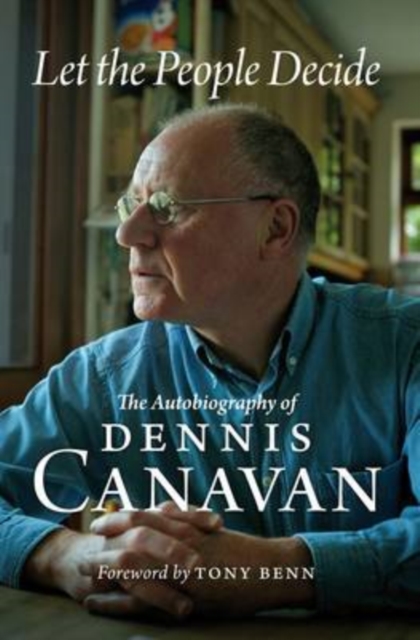 Let the People Decide : The Autobiography of Dennis Canavan, Paperback / softback Book