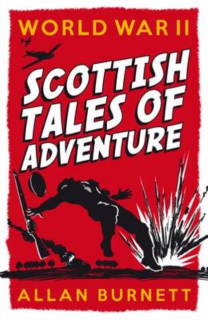 World War II : Scottish Tales of Adventure, Paperback / softback Book