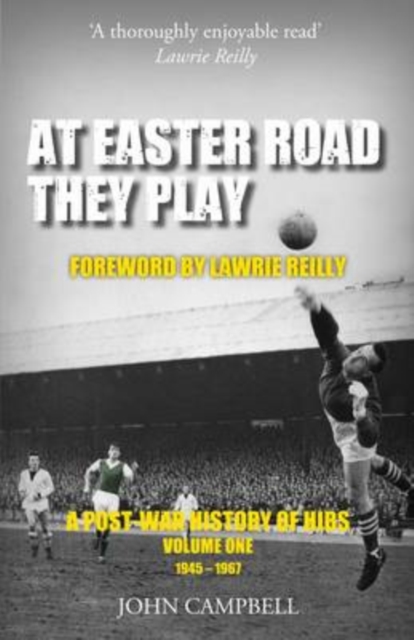 At Easter Road They Play : A Post War History of Hibs 1, Paperback / softback Book