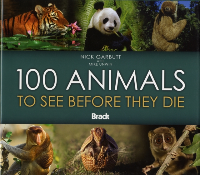100 Animals to See Before They Die, Hardback Book