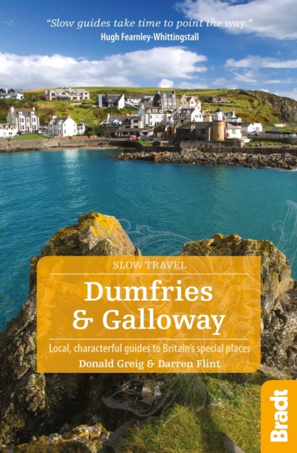 Dumfries and Galloway (Slow Travel) : Local, characterful guides to Britain's Special Places, Paperback / softback Book