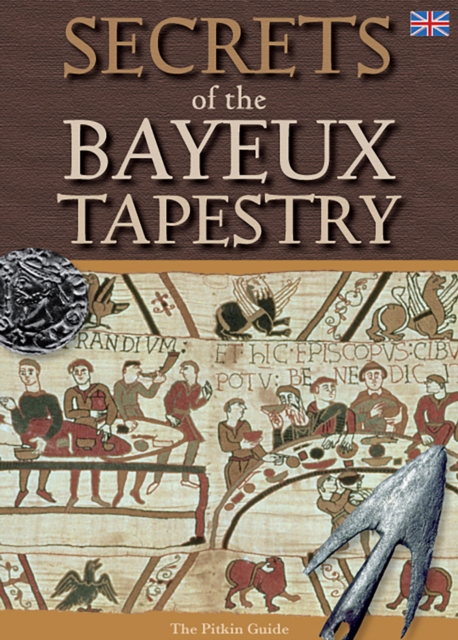 Secrets of the Bayeux Tapestry, Paperback / softback Book