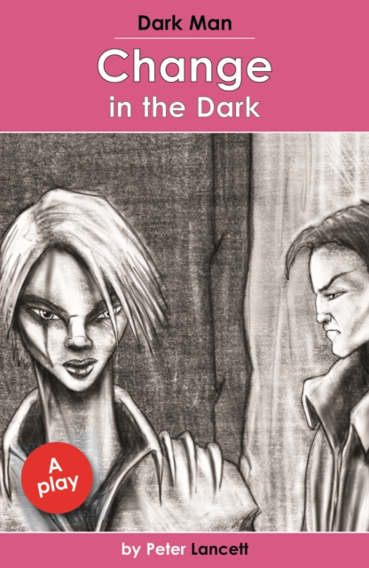 Change in the Dark : Dark Man Plays, Paperback / softback Book