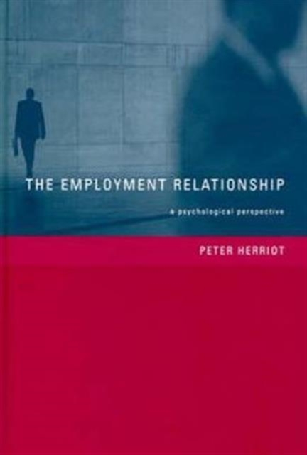 The Employment Relationship : A Psychological Perspective, Paperback / softback Book