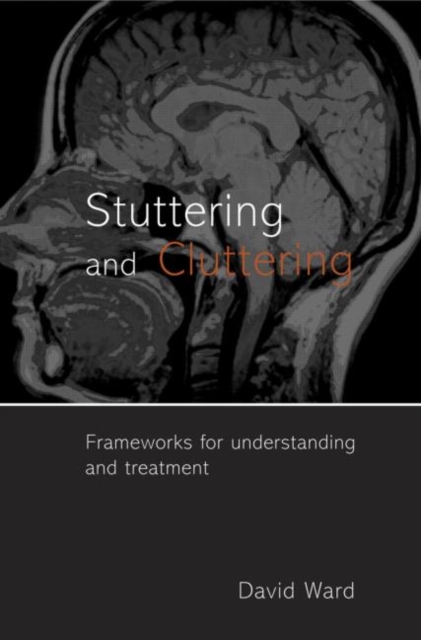 Stuttering and Cluttering : Frameworks for Understanding and Treatment, Hardback Book
