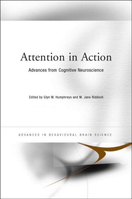 Attention in Action : Advances from Cognitive Neuroscience, Hardback Book