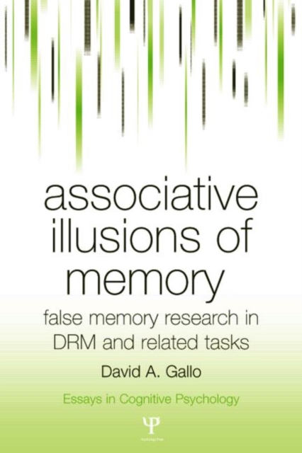 Associative Illusions of Memory : False Memory Research in DRM and Related Tasks, Hardback Book