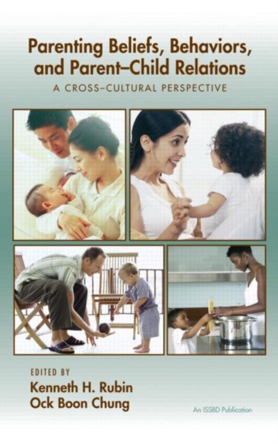Parenting Beliefs, Behaviors, and Parent-Child Relations : A Cross-Cultural Perspective, Hardback Book