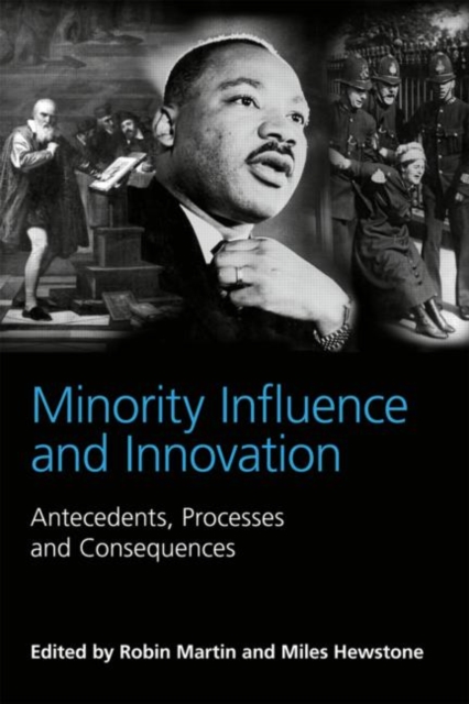 Minority Influence and Innovation : Antecedents, Processes and Consequences, Hardback Book