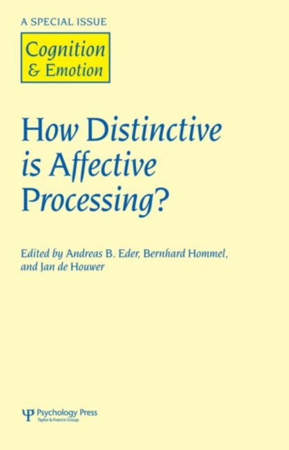 How Distinctive is Affective Processing? : A Special Issue of Cognition and Emotion, Hardback Book