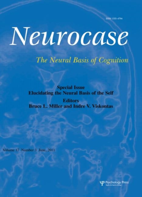 Elucidating the Neural Basis of the Self : A Special Issue of Neurocase, Paperback / softback Book