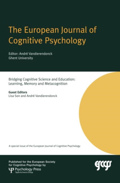 Bridging Cognitive Science and Education: Learning, Memory and Metacognition : A Special Issue of the European Journal of Cognitive Psychology, Hardback Book