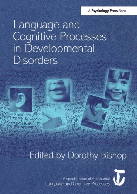 Language and Cognitive Processes in Developmental Disorders : A Special Issue of Language and Cognitive Processes, Hardback Book