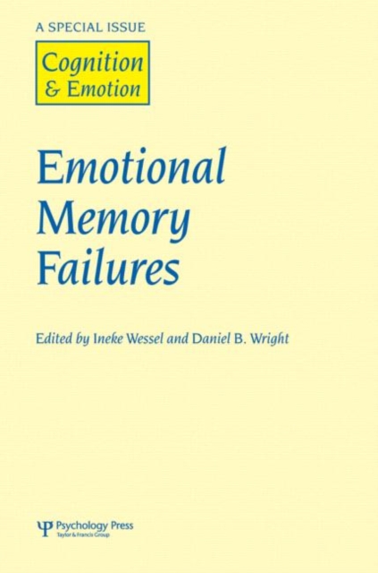 Emotional Memory Failures : A Special Issue of Cognition and Emotion, Hardback Book