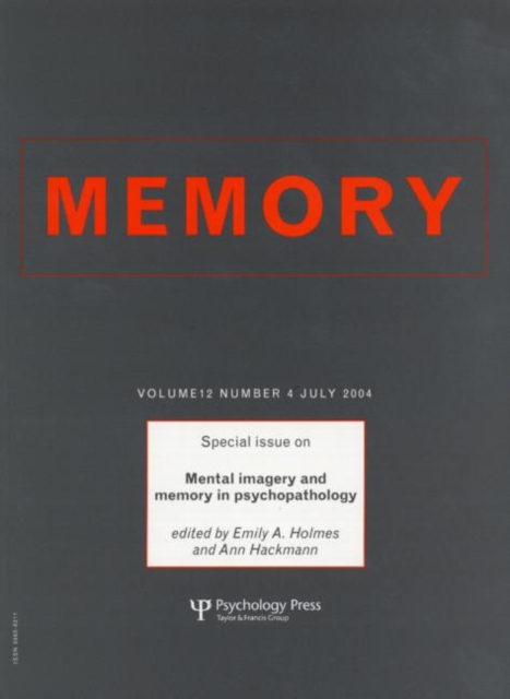 Mental Imagery and Memory in Psychopathology : A Special Issue of Memory, Paperback / softback Book