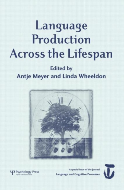 Language Production Across the Life Span : A Special Issue of Language And Cognitive Processes, Hardback Book