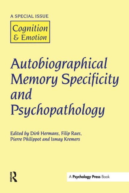 Autobiographical Memory Specificity and Psychopathology : A Special Issue of Cognition and Emotion, Hardback Book