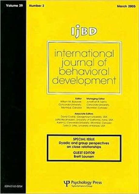 Dyadic And Group Perspectives On Close Relationships : Special Issue of International Journal of Behavioral Development, Paperback / softback Book