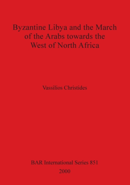 Byzantine Libya and the March of the Arabs Towards the West of North Africa, Multiple-component retail product Book