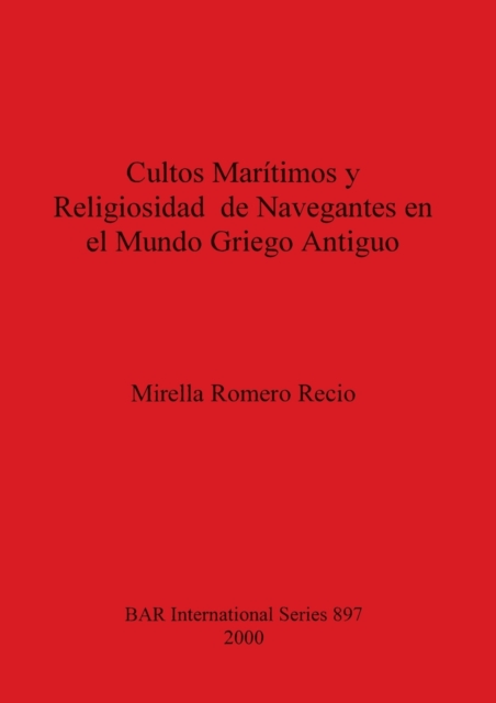 Cultos Maritimos y Religiosidad de Navegantes en el Mundo Griego Antiguo, Multiple-component retail product Book