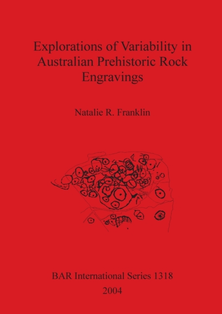 Explorations of Variability in Australian Prehistoric Rock Engravings, Paperback / softback Book