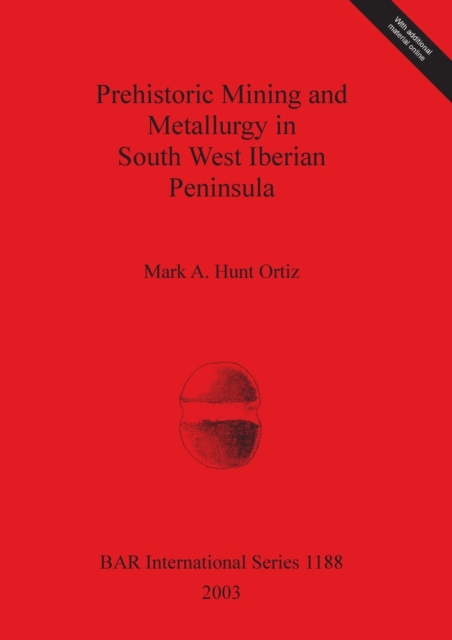 Prehistoric Mining and Metallurgy in South West Iberian Peninsula, Multiple-component retail product Book
