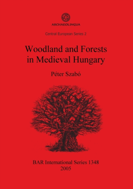 Woodland and Forests in Medieval Hungary, Paperback / softback Book