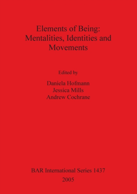 Elements of Being: Mentalities Identities and Movements, Paperback / softback Book