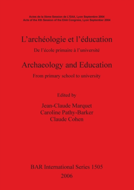 Archaeology and Education/L'archeologie et l'education : From primary school to university/De l'ecole primaire a l'universite, Paperback / softback Book