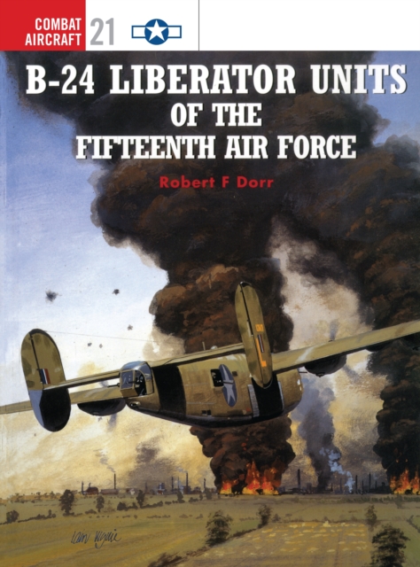 B-24 Liberator Units of the Fifteenth Air Force, Paperback / softback Book