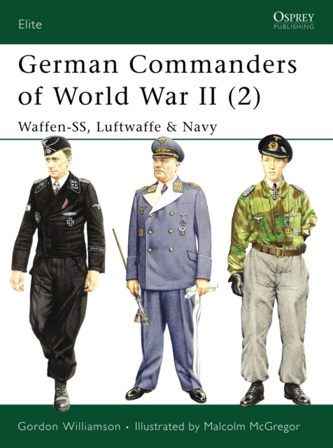 German Commanders of World War II (2) : Waffen-SS, Luftwaffe & Navy, Paperback / softback Book