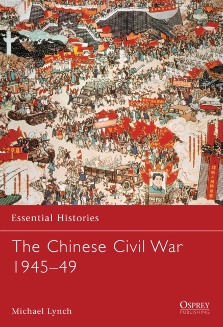 The Chinese Civil War 1945-49, Paperback / softback Book