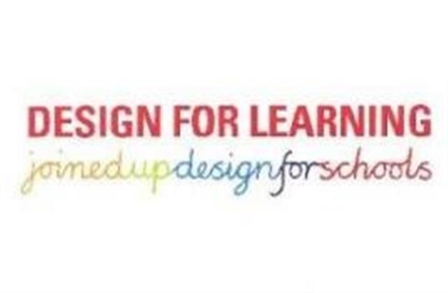Design for Learning : Joined Up Design for Schools, Paperback Book