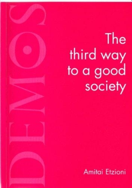 The Third Way to a Good Society, Paperback Book